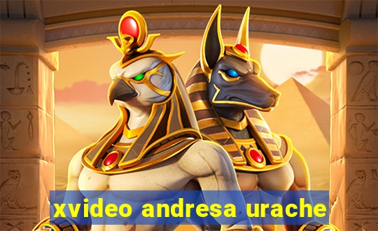 xvideo andresa urache